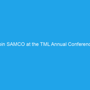 Join SAMCO at the TML Annual Conference