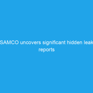 SAMCO uncovers significant hidden leak reports Hill Country Newspaper